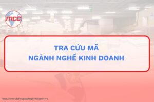 Những Cách Tra Cứu Mã Ngành Nghề Kinh Doanh Tại Việt Nam